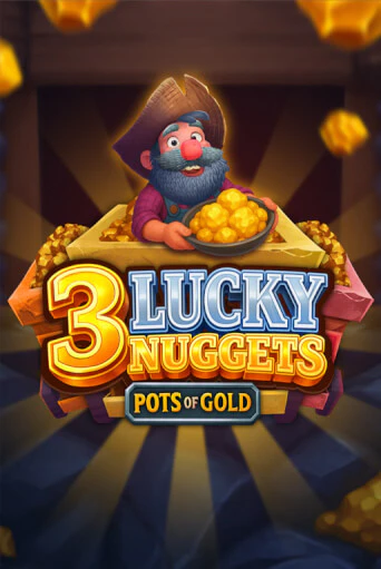 3 Lucky Nuggets